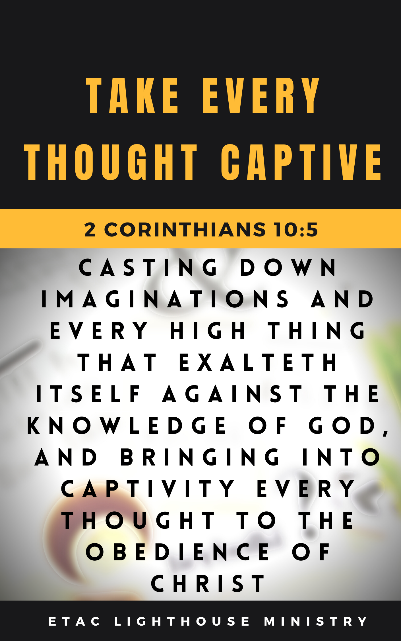 Take Every Thought Captive ETAC LightHouse Ministries